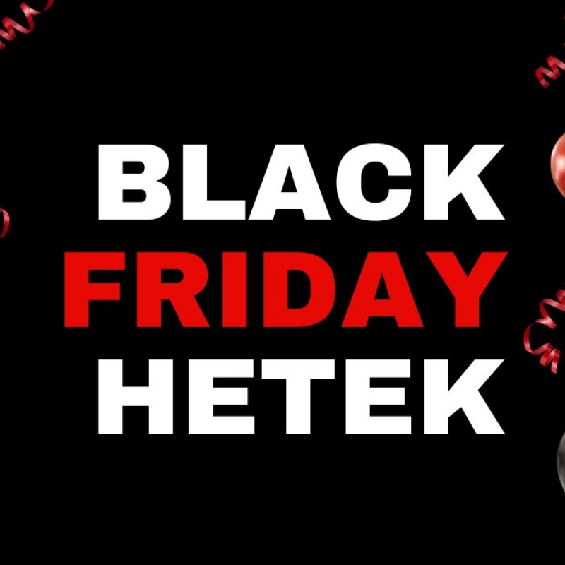 BLACK FRIDAY HETEK SZEGEDEN